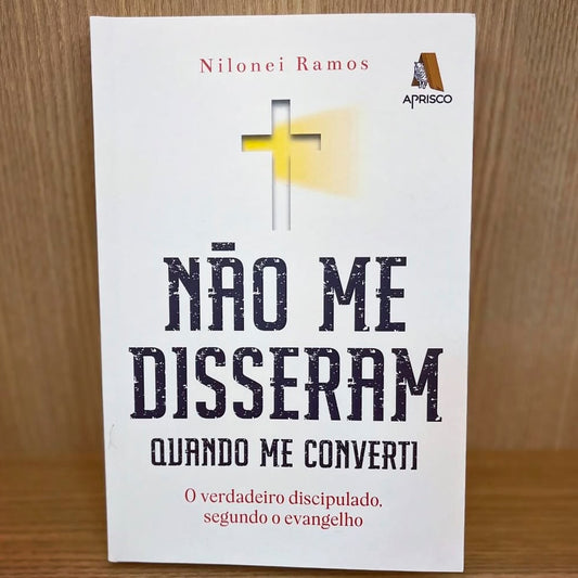 Não Me Disseram Quando Me Converti | Nilonei Ramos
