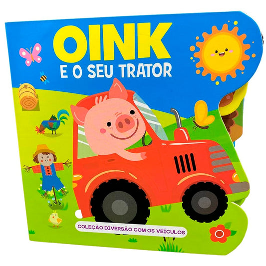 Coleção Diversão Com os Veículos | Oink e o Seu Trator