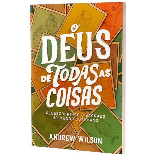 O Deus de Todas as Coisas | Andrew Wilson