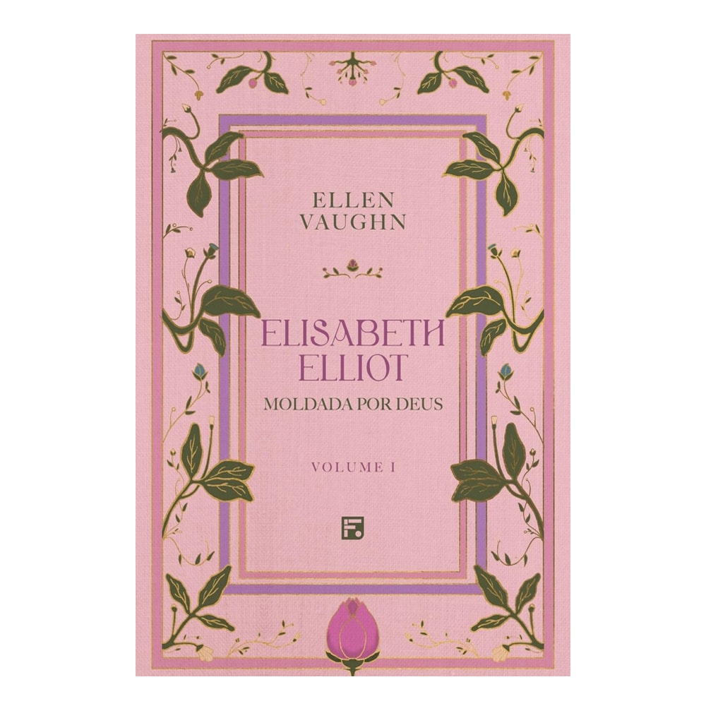 Elisabeth Elliot | Uma Biografia Autorizada