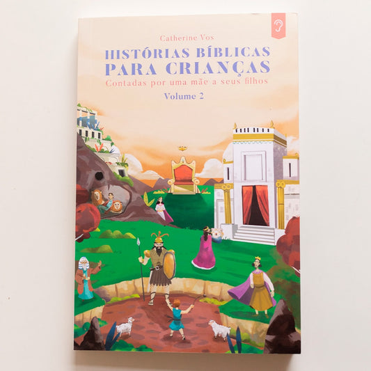 Histórias Bíblicas Para Crianças | Volume 2 | Catherine Vos