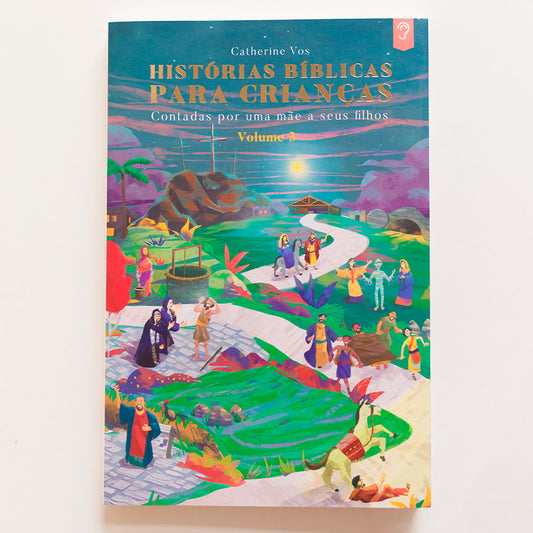 Histórias Bíblicas Para Crianças | Volume 3 | Catherine Vos
