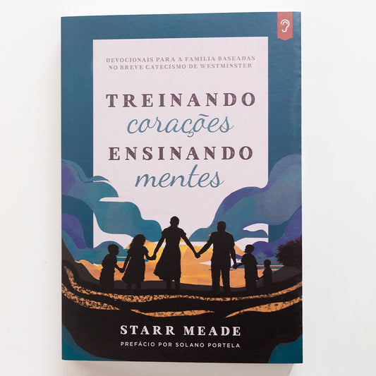 Treinando Corações Ensinando Mentes | Starr Meade