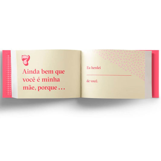 Mãe ! Eu Te Amo Porque | 25 Grandes (e Pequenos) Motivos Que Tornam Você Incrível