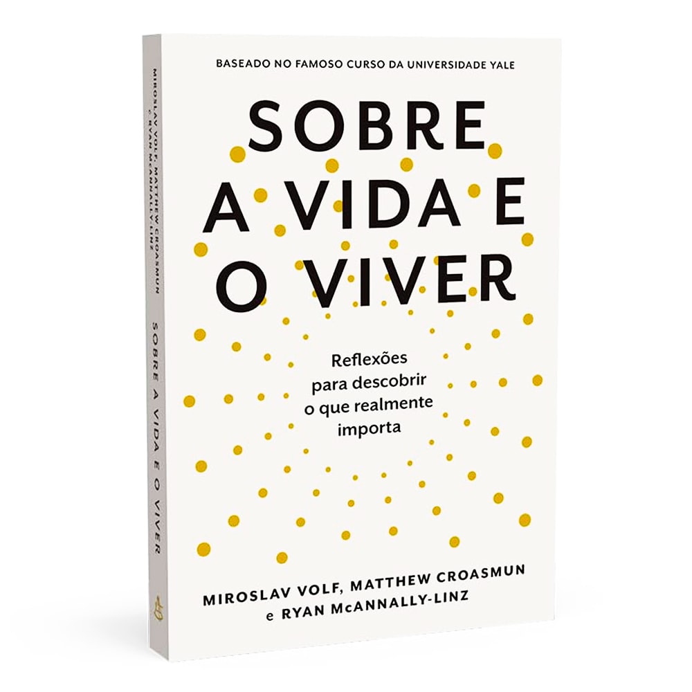 Sobre a Vida e o Viver | Miraslov Volf | Matthew Croasmun | Ryan McAnnally - Linz