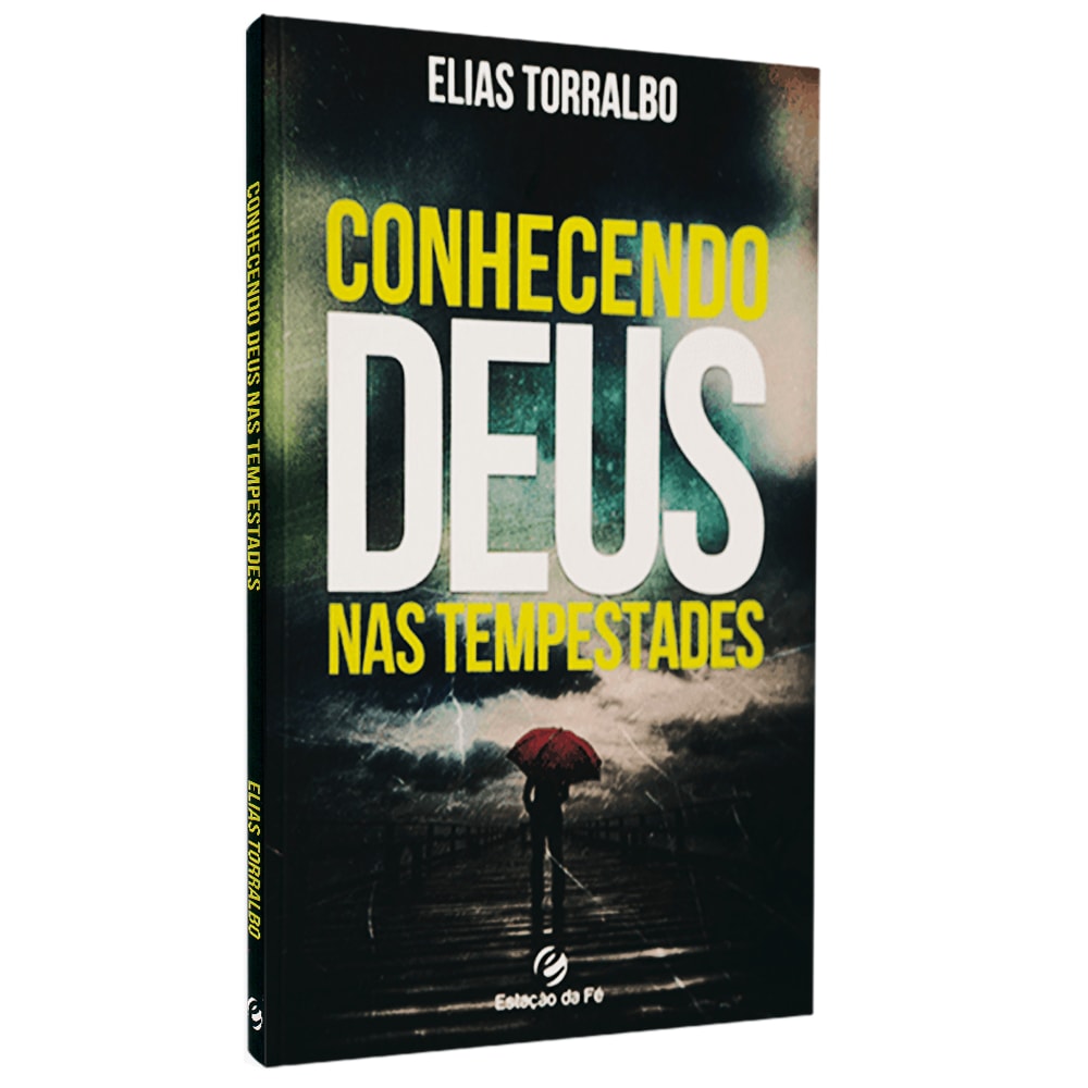 Conhecendo Deus nas Tempestades | Elias Torralbo