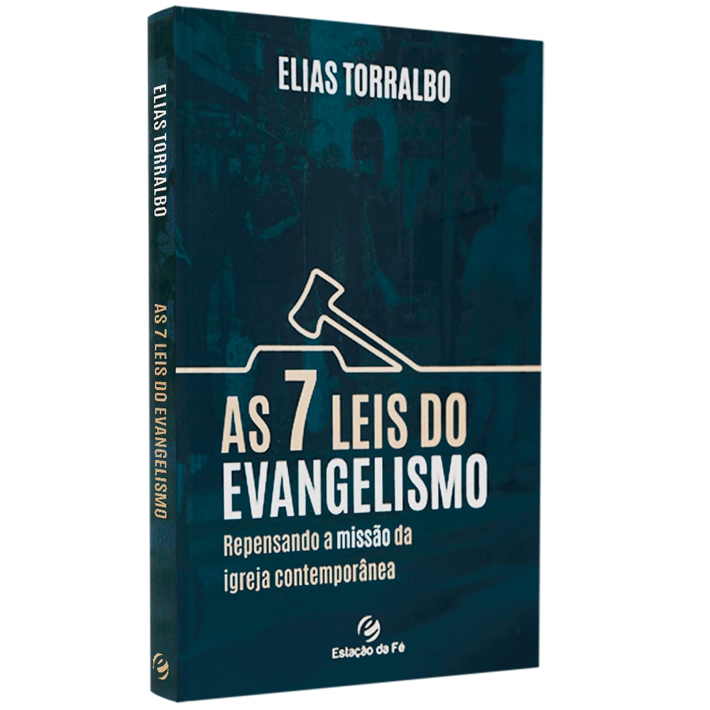 As 7 Leis do Evangelismo | Elias Torralbo