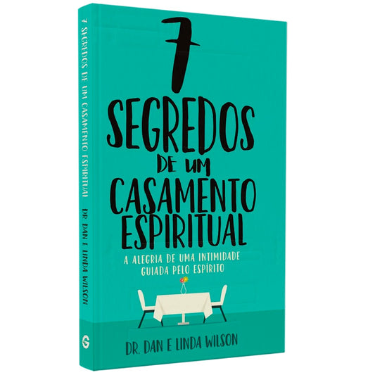7 Segredos de Um Casamento Espiritual | Dr. Dan e Linda Wilson
