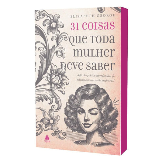 31 Coisas Que Toda Mulher Deve Saber | Elisabeth George