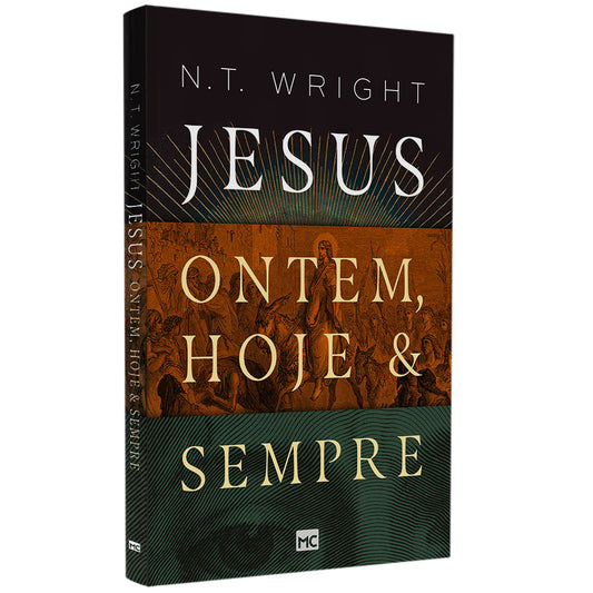 Jesus Ontem, Hoje e Sempre | N.T. Wright