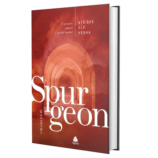 Até Que Ele Venha | Charles. H. Spurgeon
