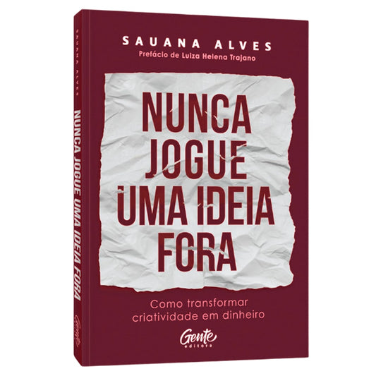 Nunca Jogue Uma Ideia Fora | Sauana Alves