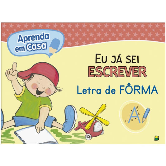 "APRENDA EM CASA EU JA SEI ESCREVER LETRA DE FORMA
"