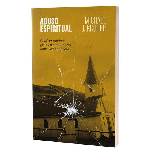 Abuso Espiritual | Michael J. Kruger