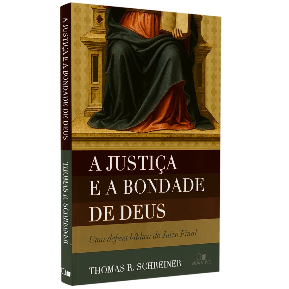 A Justiça e a Bondade de Deus | Thomas R. Schreiner