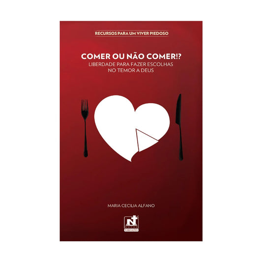 Comer ou Não Comer!? | Maria Cecília Alfano