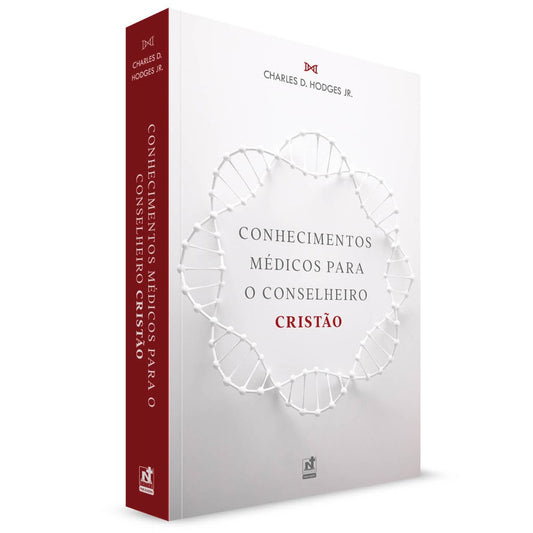 Conhecimentos Médicos Para o Conhecimento Cristão | Charles D. Hodges Jr.