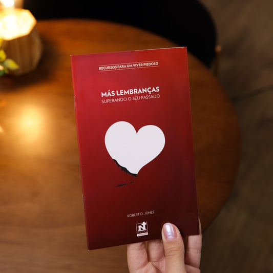 Más Lembranças | Superando o Seu Passado | Robert D. Jones