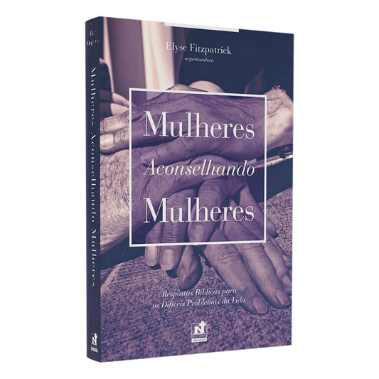 Mulheres Aconselhando Mulheres | Elyse Fitzpatrick