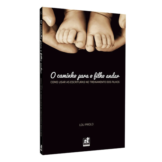O Caminho para o Filho Andar | Lou Priolo