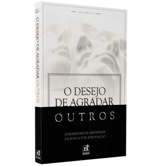 O Desejo de Agradar Outros | Lou Priolo