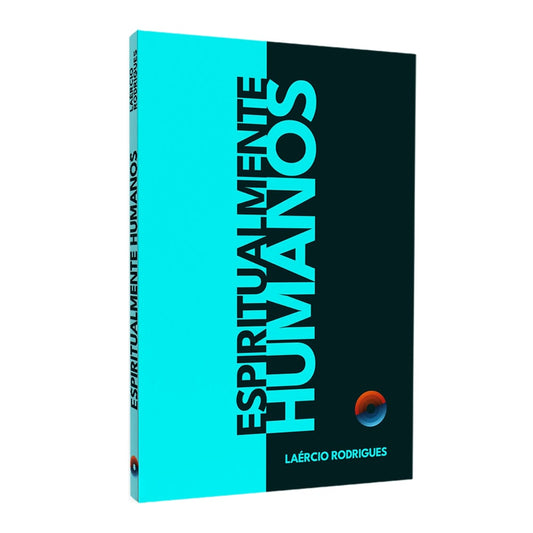 Espiritualmente Humanos | Laércio Rodrigues