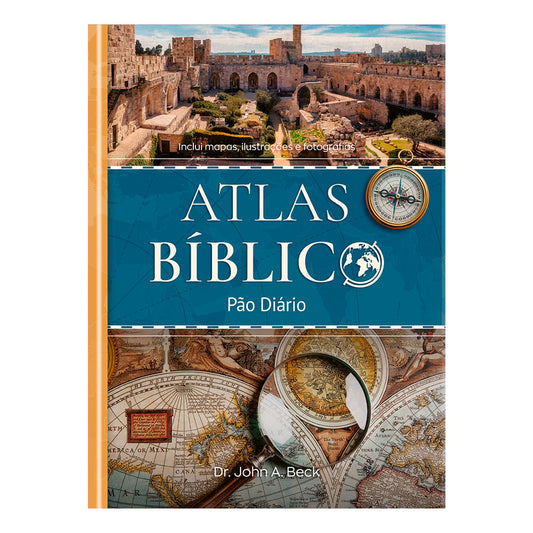 Atlas Bíblico Pão Diário | John A. Beck
