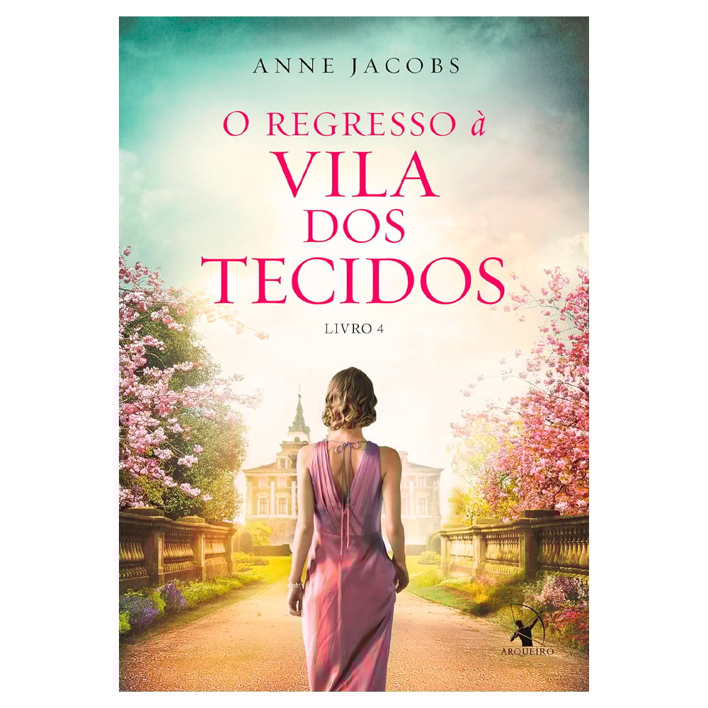 O Regresso à Vila dos Tecidos | Anne Jacobs | Livro 4