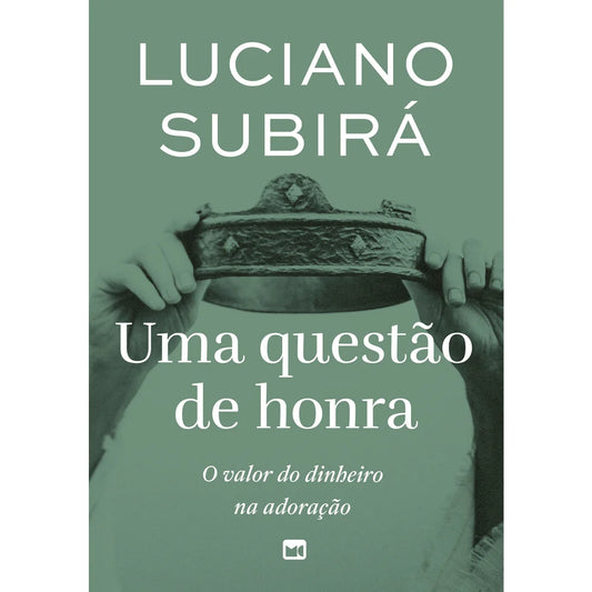 Uma Questão de Honra | Luciano Subirá