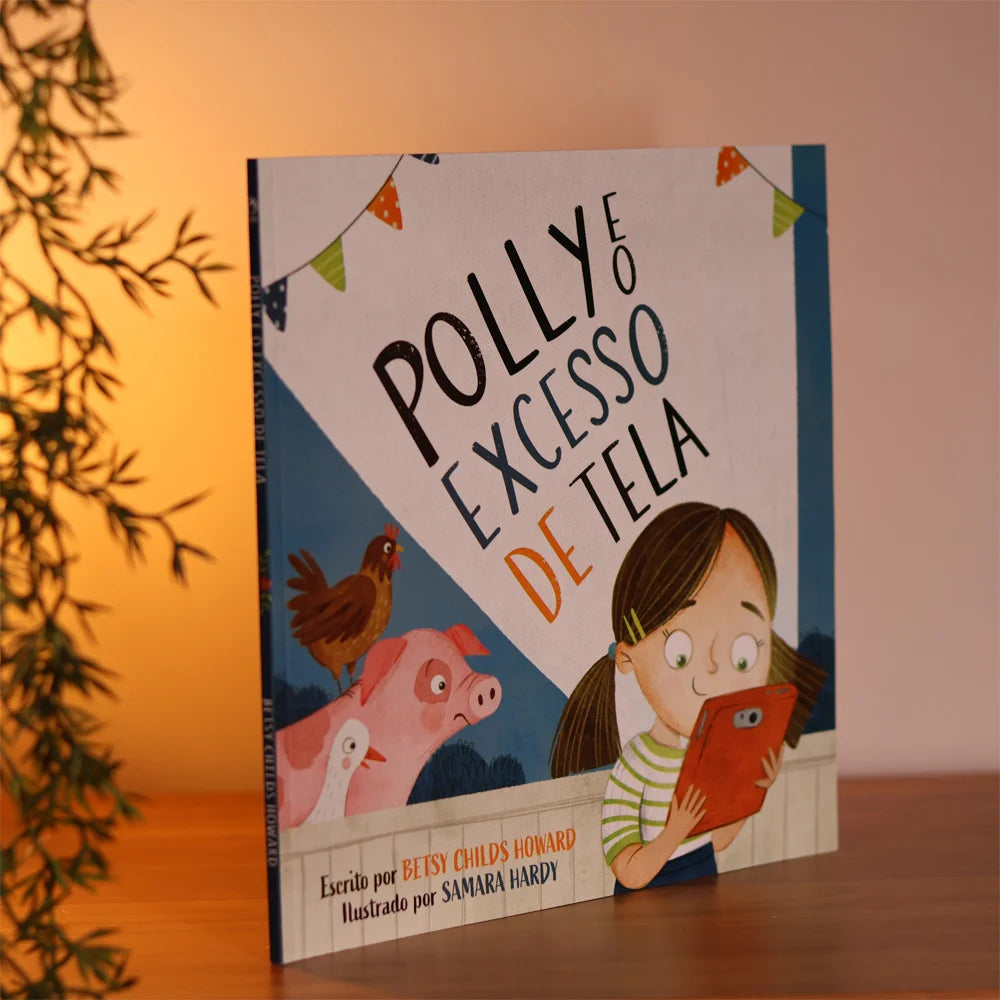 Polly e o Excesso de Tela | Betsy Childs Howard
