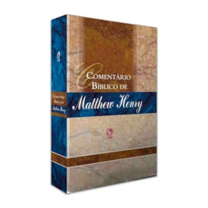 Comentário Bíblico de Matthew Henry | Volume Único
