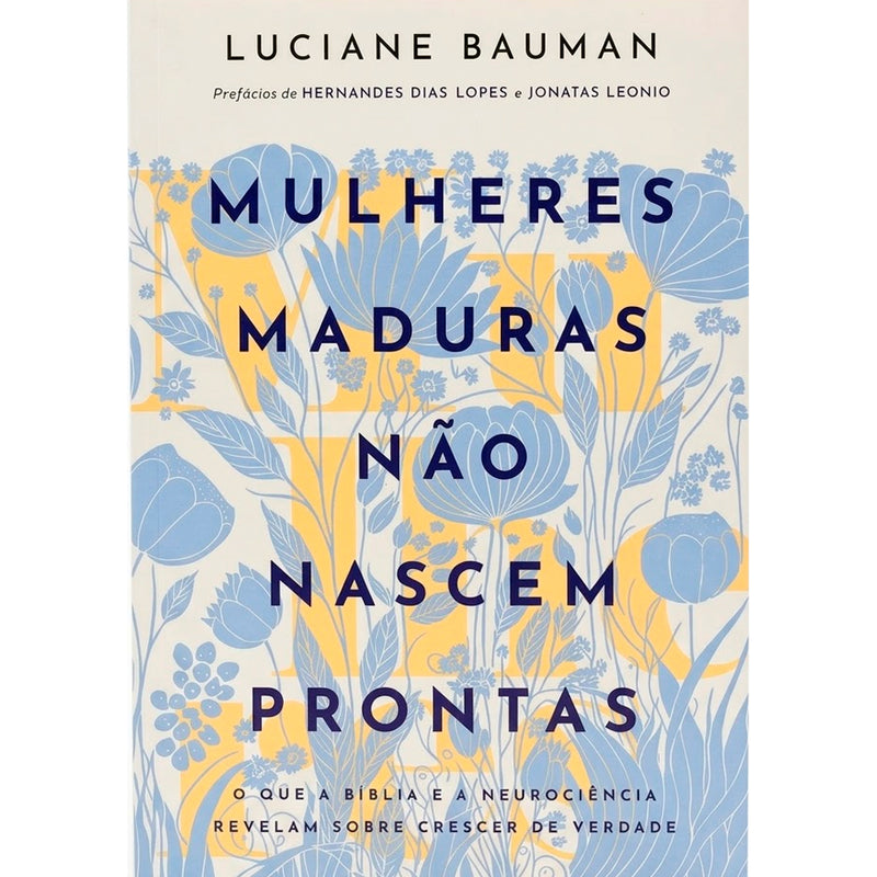 Mulheres Maduras Não Nascem Prontas | Luciane Bauman