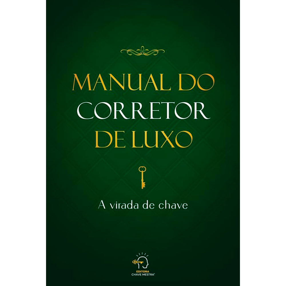 Manual do Corretor de Luxo | A Virada de Chave