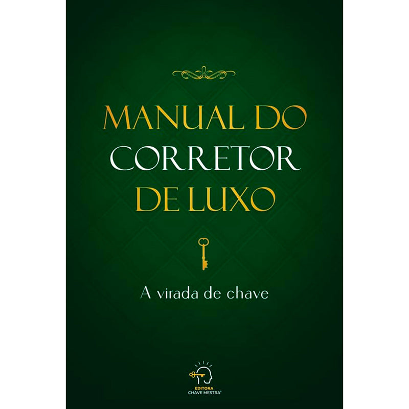 Manual do Corretor de Luxo | A Virada de Chave