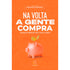 Na Volta a Gente Compra | Educação Financeira para Todas as Idades