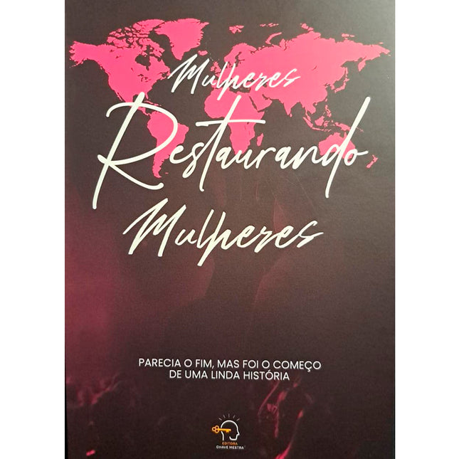 Mulheres Restaurando Mulheres | Parecia o Fim Mas Foi o Começo de Uma Linda História