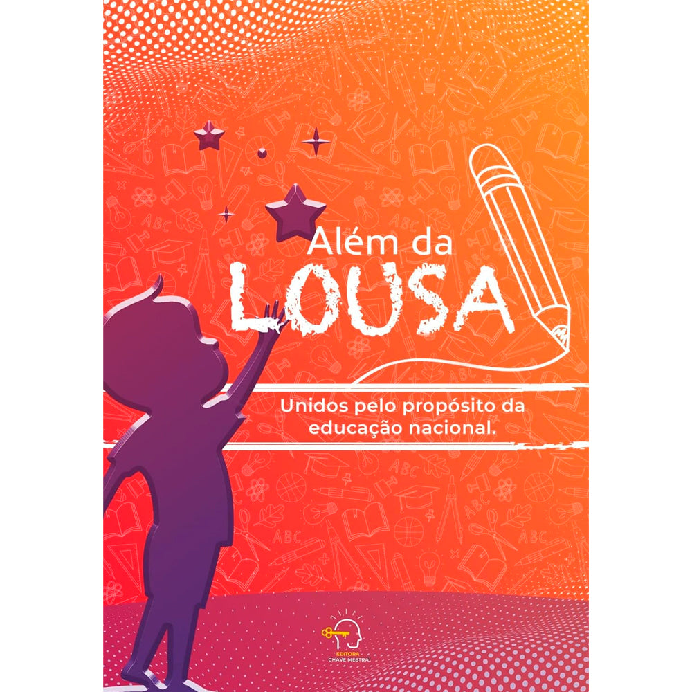 Além da Lousa | Unidos Pelo Propósito da Educação Nacional
