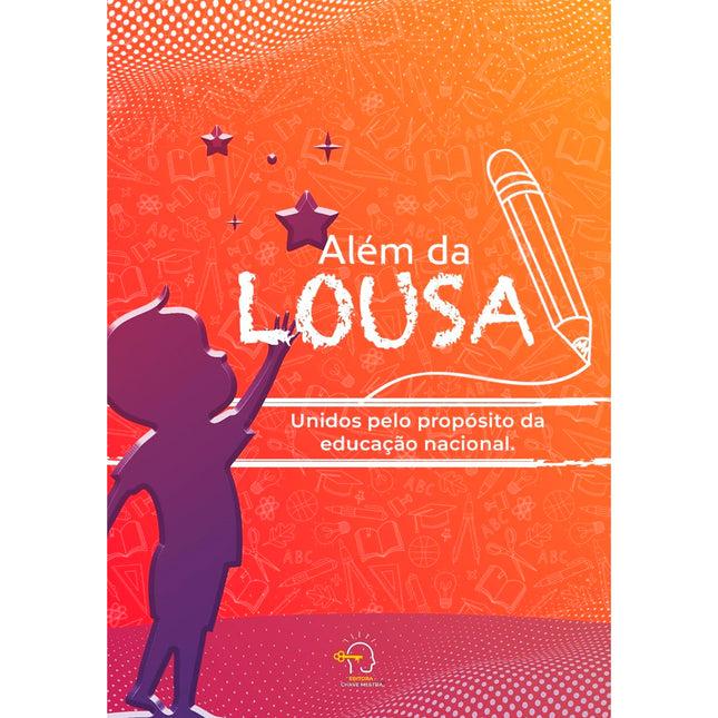 Além da Lousa | Unidos Pelo Propósito da Educação Nacional