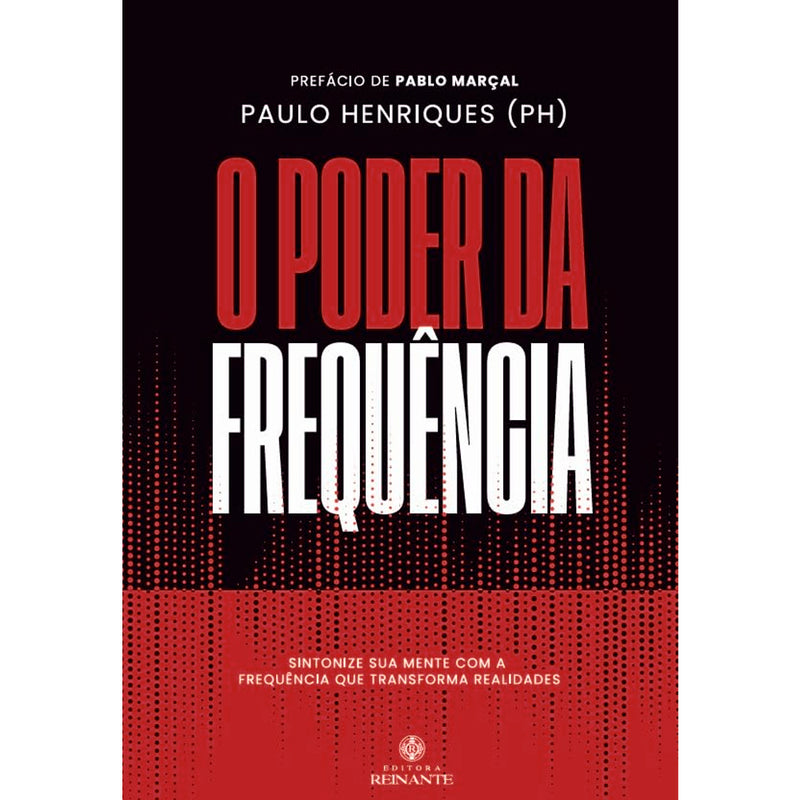 O Poder da Frequência | Paulo Henriques (PH)