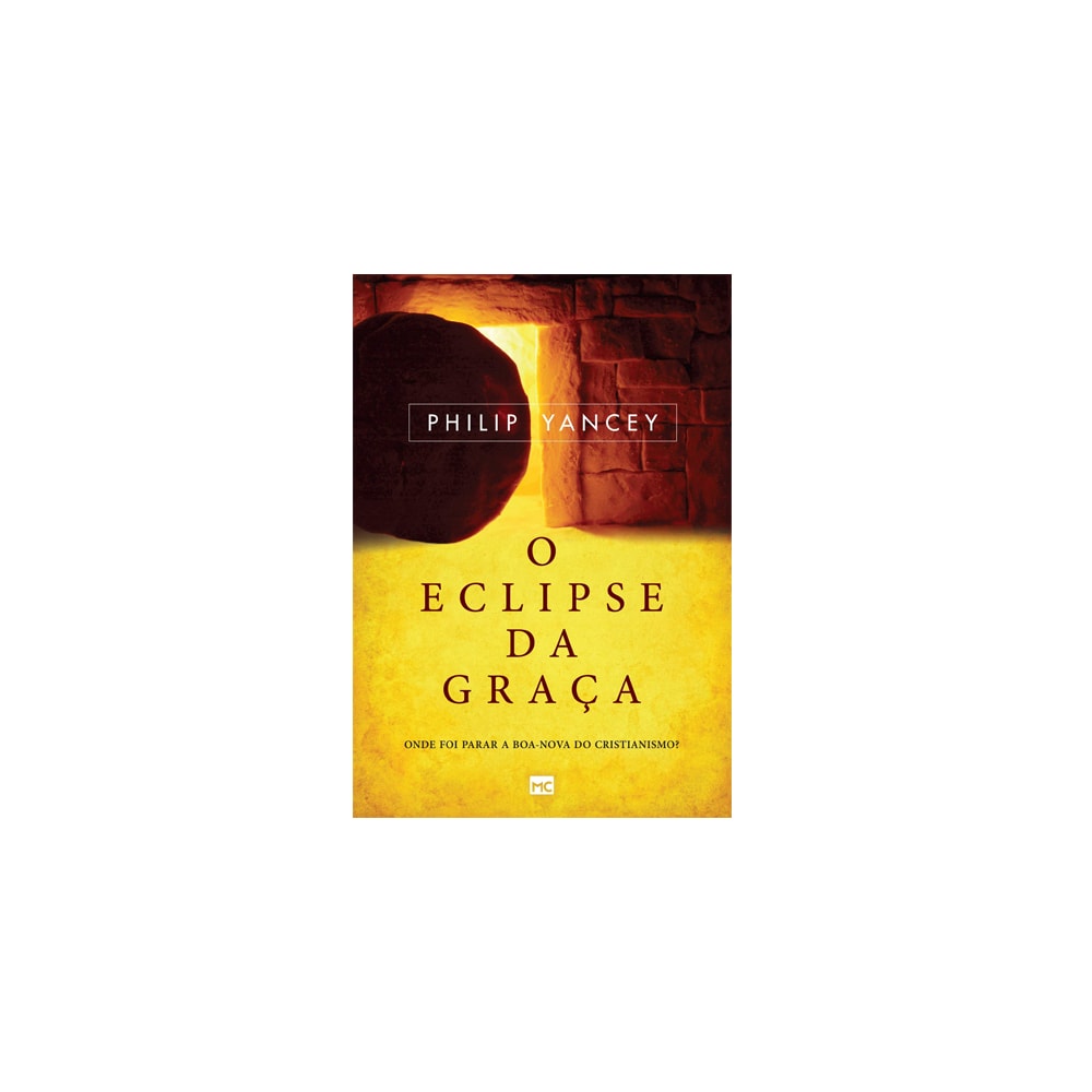 O Eclipse da Graça | Philip Yancey