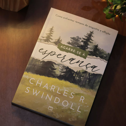 Agarre-se à Esperança | Charles R. Swindoll