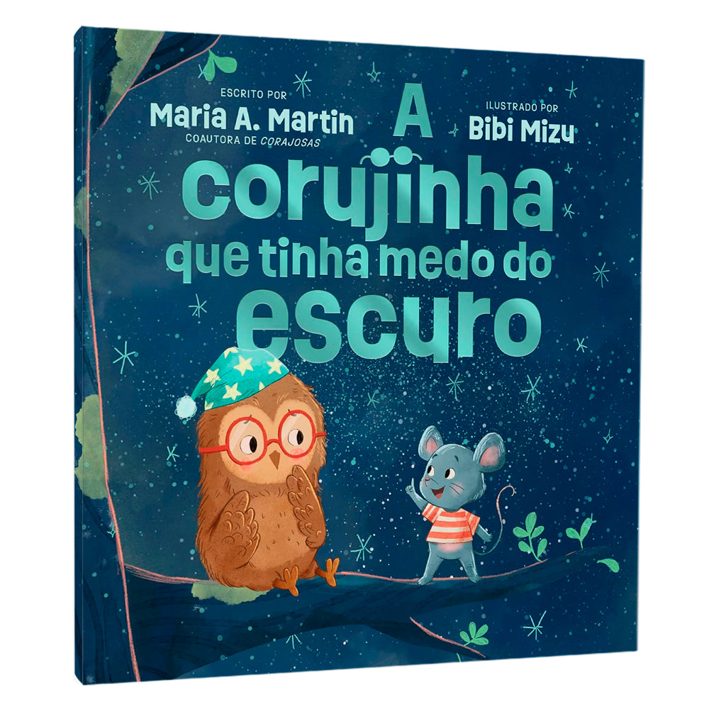 A Corujinha Que Tinha Medo do Escuro | Maria A. Martin