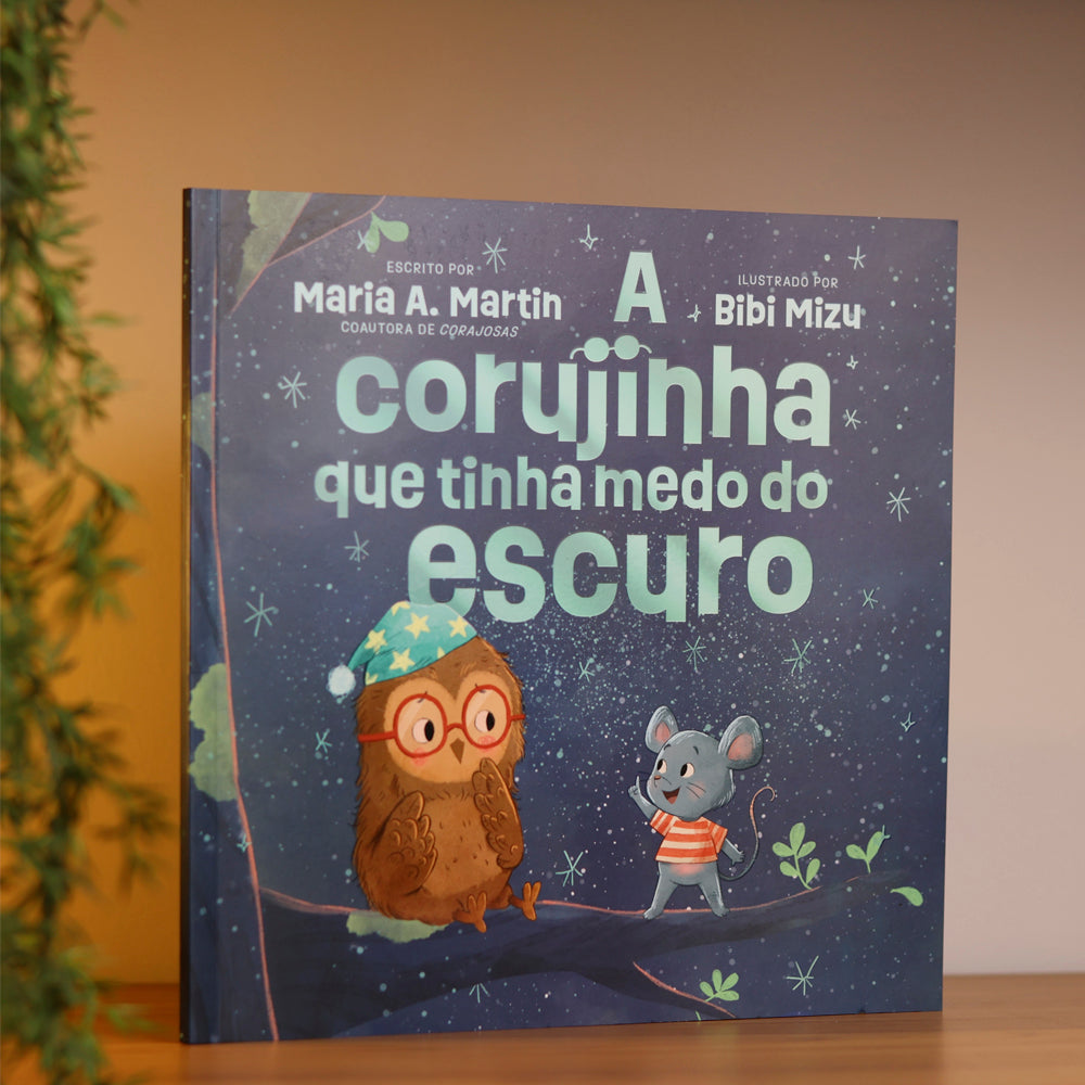 A Corujinha Que Tinha Medo do Escuro | Maria A. Martin
