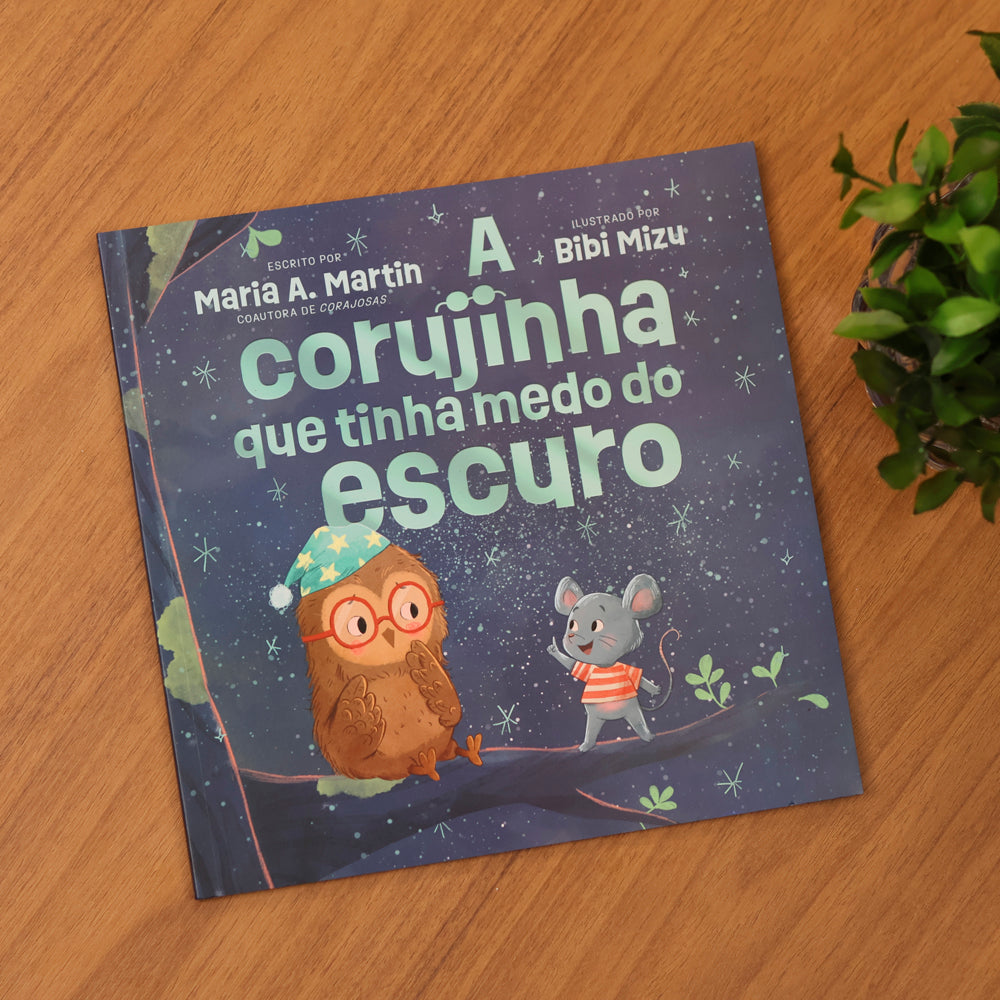 A Corujinha Que Tinha Medo do Escuro | Maria A. Martin