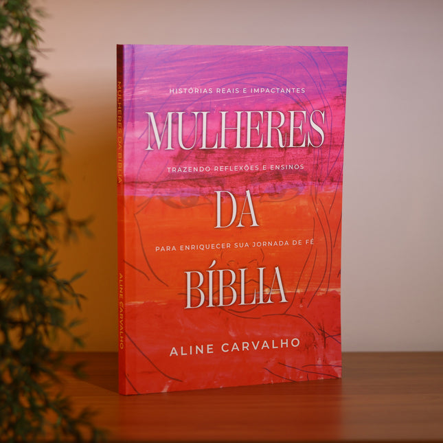 Mulheres da Bíblia | Aline Carvalho