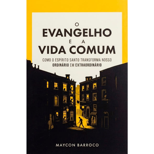 O Evangelho e a Vida Comum | Maycon Barroco