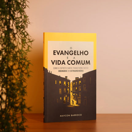 O Evangelho e a Vida Comum | Maycon Barroco