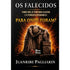 Os Falecidos Para Onde Foram? | Juanribe Pagliarin