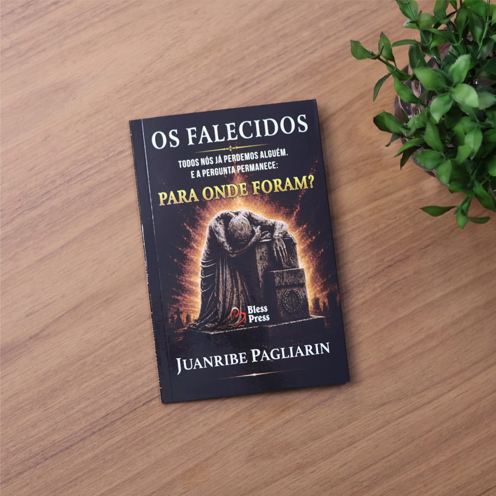 Os Falecidos Para Onde Foram? | Juanribe Pagliarin