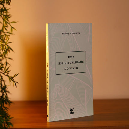 Uma Espiritualidade do Viver | Henri J M Nouwen